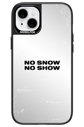 No snow, no show Mirror - Apple iPhone 14 Plus