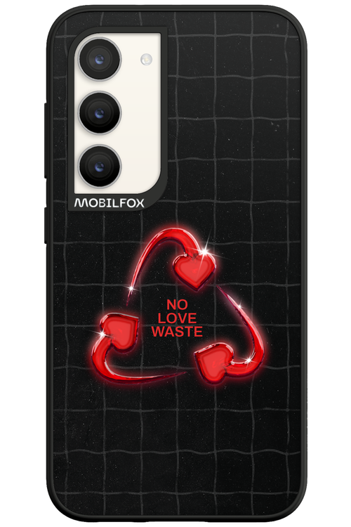 No Love Waste 2.0 - Samsung Galaxy S23