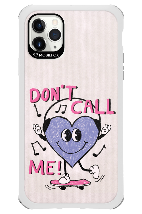 Don't Call Me! - Apple iPhone 11 Pro Max