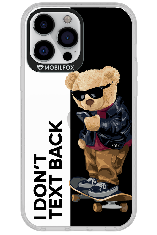 I Don’t Text Back - Apple iPhone 13 Pro Max