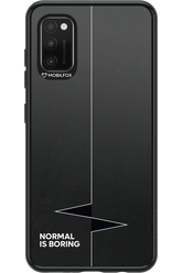 Normal Is Boring - Samsung Galaxy A41