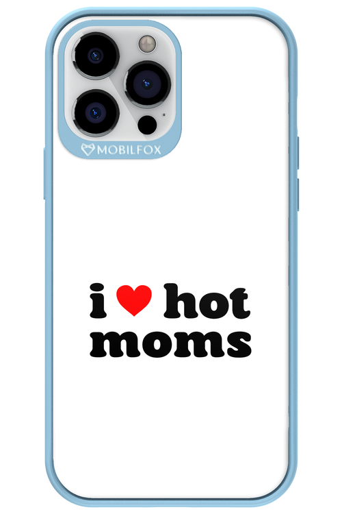 I love hot moms W - Apple iPhone 13 Pro Max