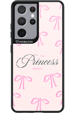 Princess Material - Samsung Galaxy S21 Ultra