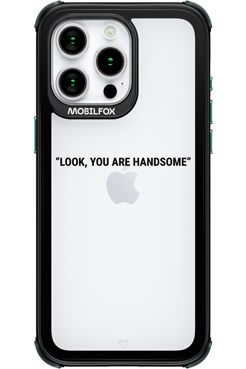 You are handsome - Apple iPhone 15 Pro Max