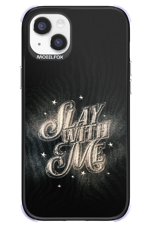 Slay with Me - Apple iPhone 14 Plus