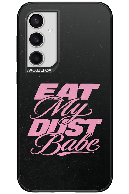 Eat My Dust 2.0 - Samsung Galaxy S23 FE