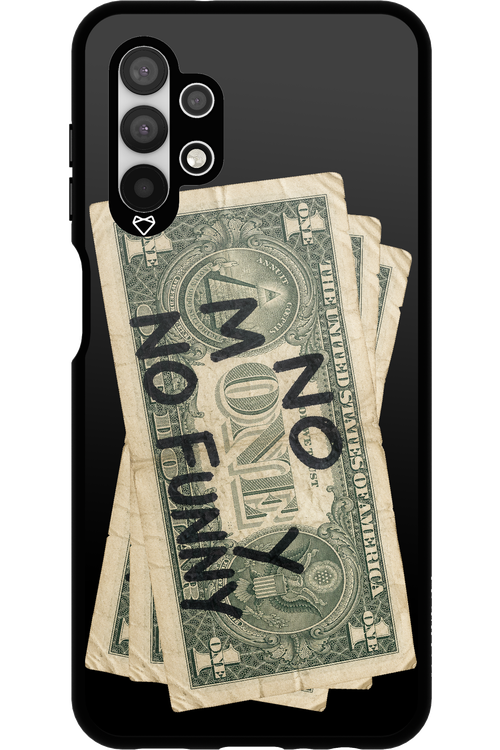 No Money No Funny 2.0 - Samsung Galaxy A13 4G