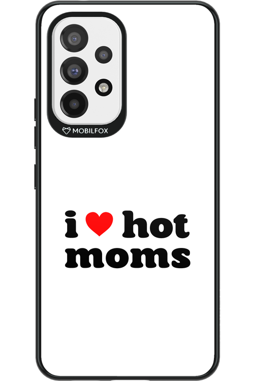 I love hot moms W - Samsung Galaxy A53