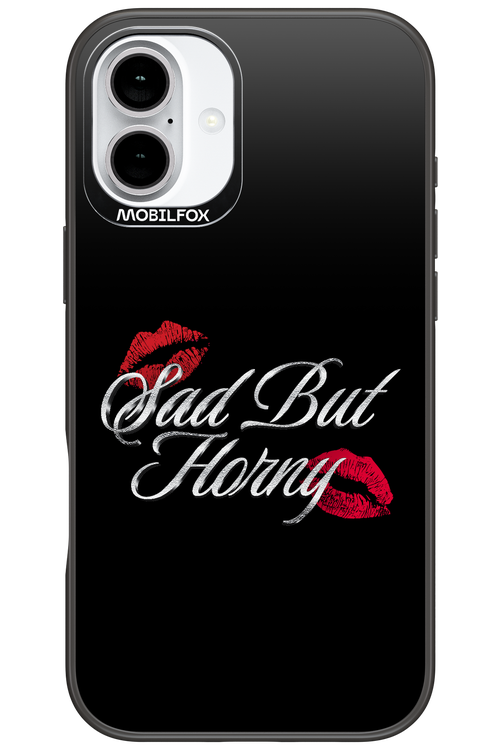 Sad But Horny 2.0 - Apple iPhone 16 Plus