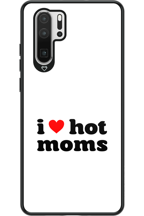 I love hot moms W - Huawei P30 Pro