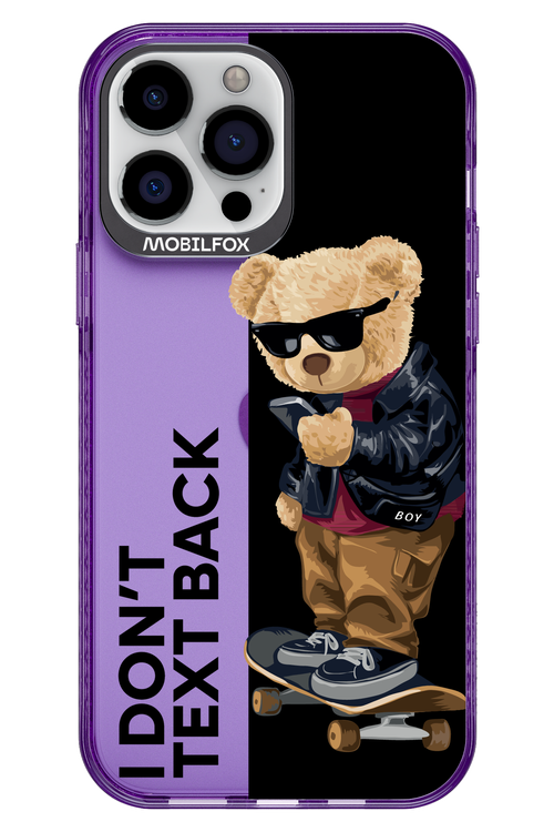 I Don’t Text Back - Apple iPhone 13 Pro Max