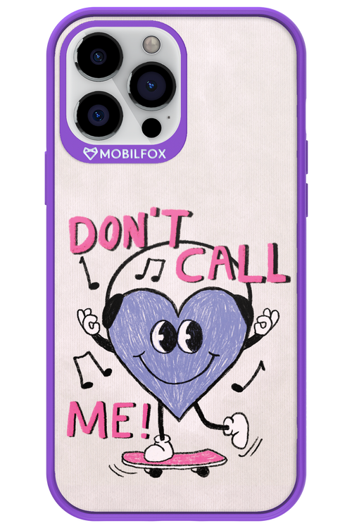 Don't Call Me! - Apple iPhone 13 Pro Max