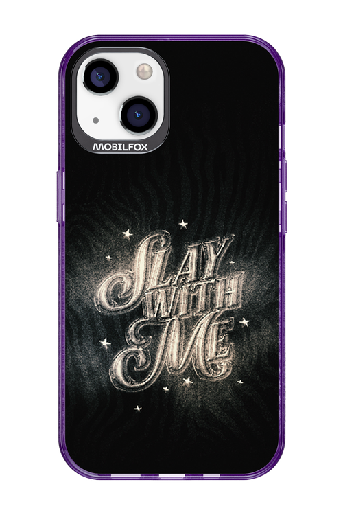 Slay with Me - Apple iPhone 13