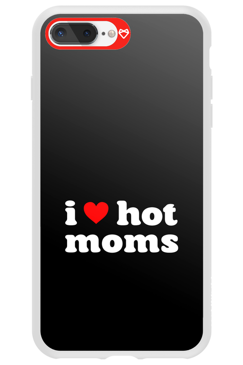 I love hot moms - Apple iPhone 8 Plus