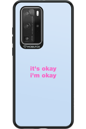 It_s Okay - Huawei P40 Pro