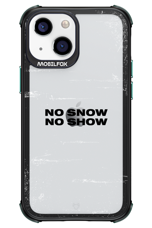 No snow, no show Mirror - Apple iPhone 13 Mini