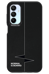 Normal Is Boring - Samsung Galaxy A15