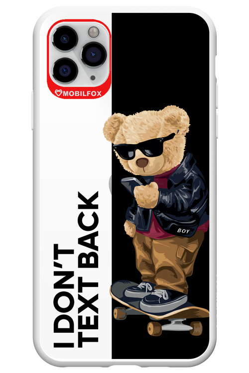 I Don’t Text Back - Apple iPhone 11 Pro Max