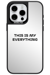 This Is My Everything Mirror - Apple iPhone 15 Pro Max