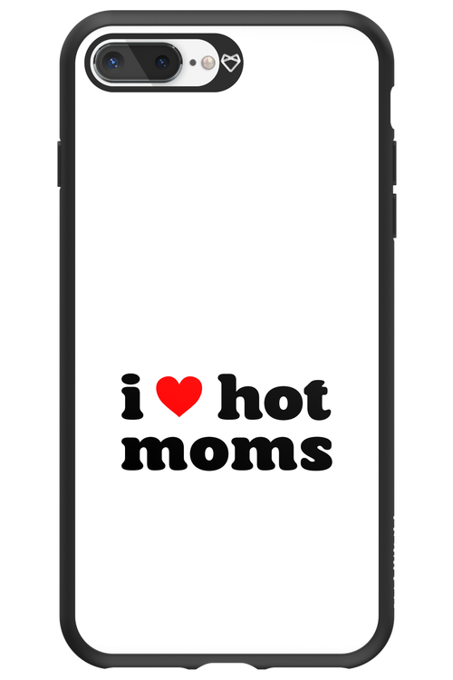 I love hot moms W - Apple iPhone 7 Plus