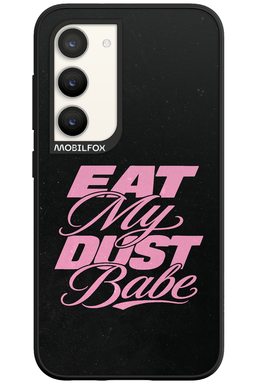 Eat My Dust 2.0 - Samsung Galaxy S23