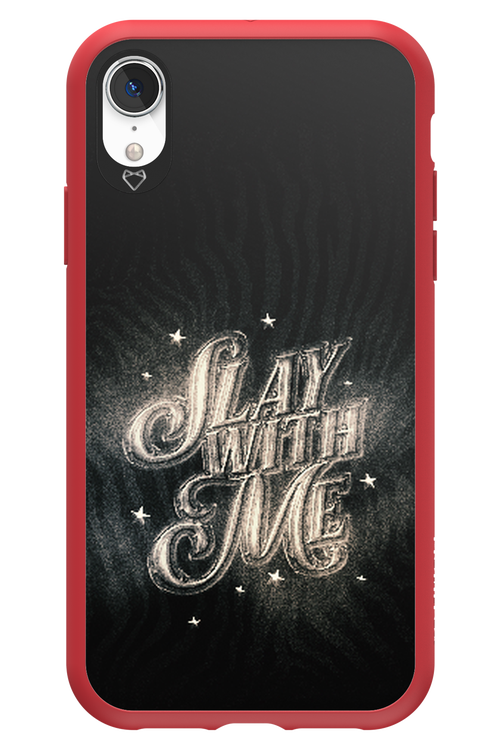 Slay with Me - Apple iPhone XR