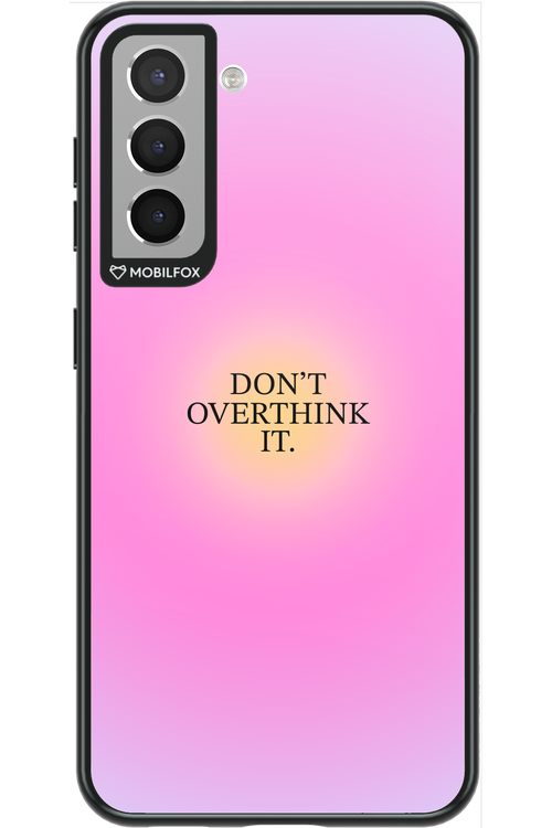 Don't Overthink It - Samsung Galaxy S21