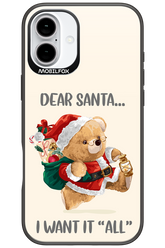 Dear Santa i want it all - Apple iPhone 16 Plus