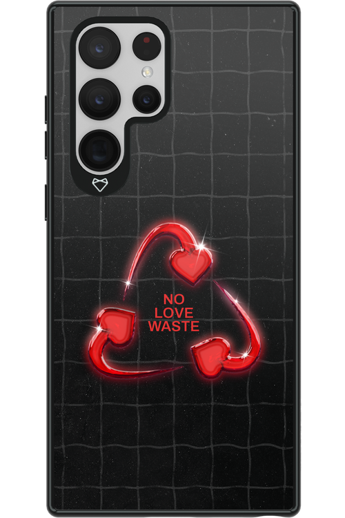 No Love Waste 2.0 - Samsung Galaxy S22 Ultra