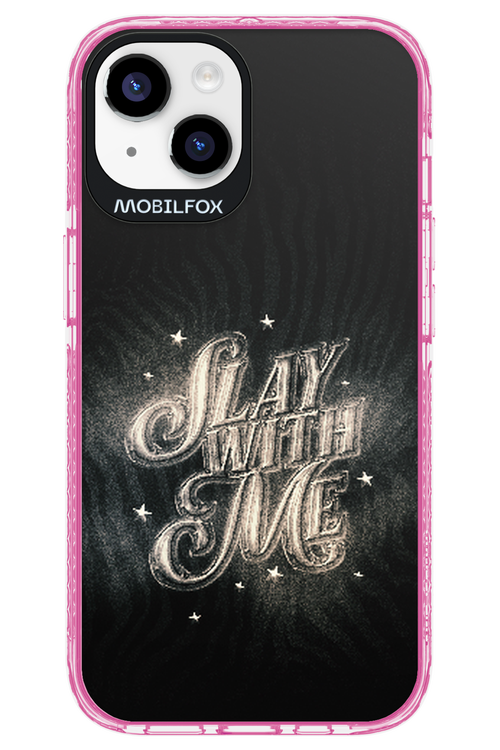 Slay with Me - Apple iPhone 14