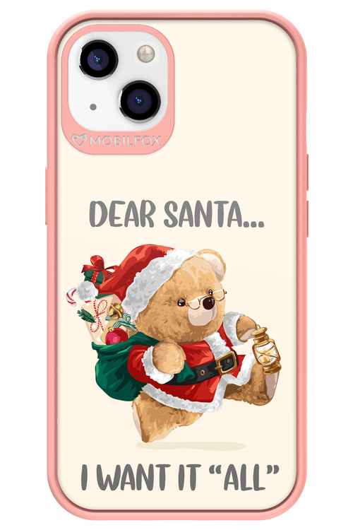 Dear Santa i want it all - Apple iPhone 13