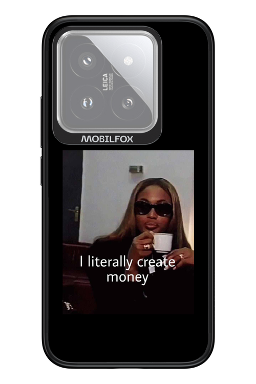 I literally create money - Xiaomi 14
