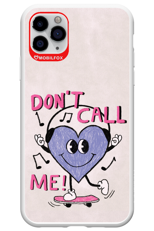 Don't Call Me! - Apple iPhone 11 Pro Max