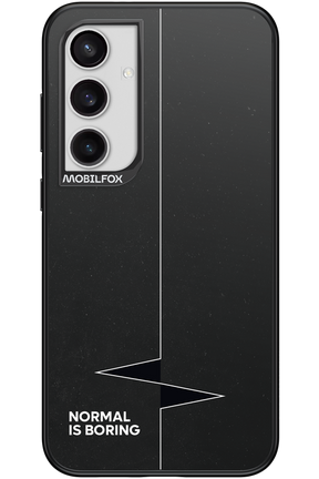 Normal Is Boring - Samsung Galaxy S24+