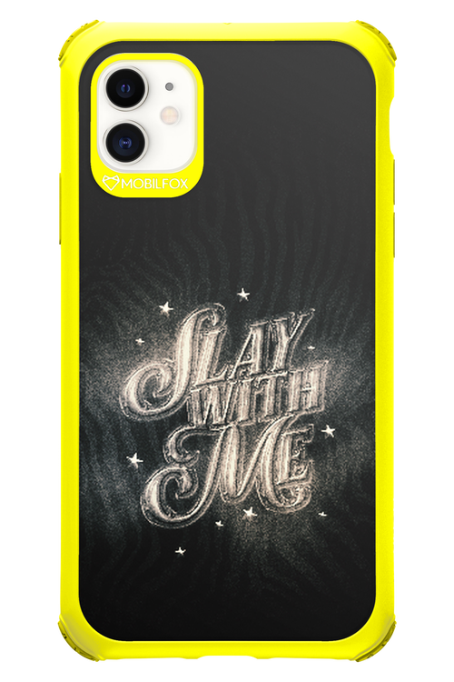 Slay with Me - Apple iPhone 11