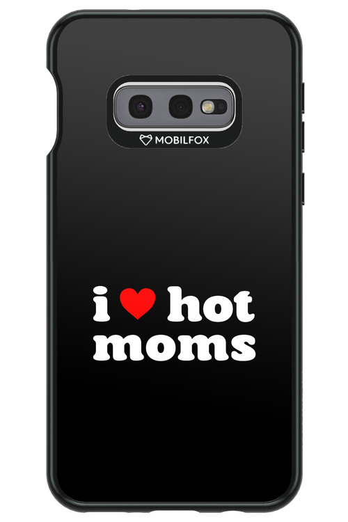 I love hot moms - Samsung Galaxy S10e