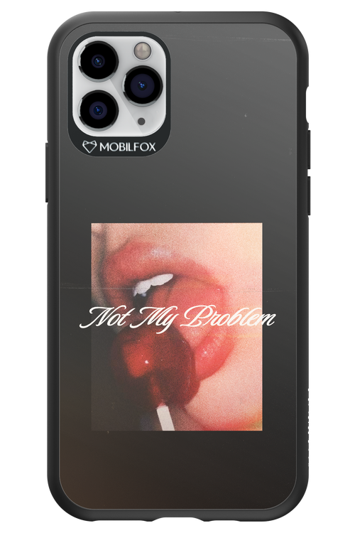 Not My Problem II 2.0 - Apple iPhone 11 Pro