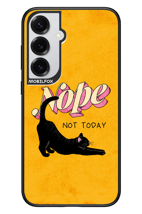 Nope, Not Today 2.0 - Samsung S25+