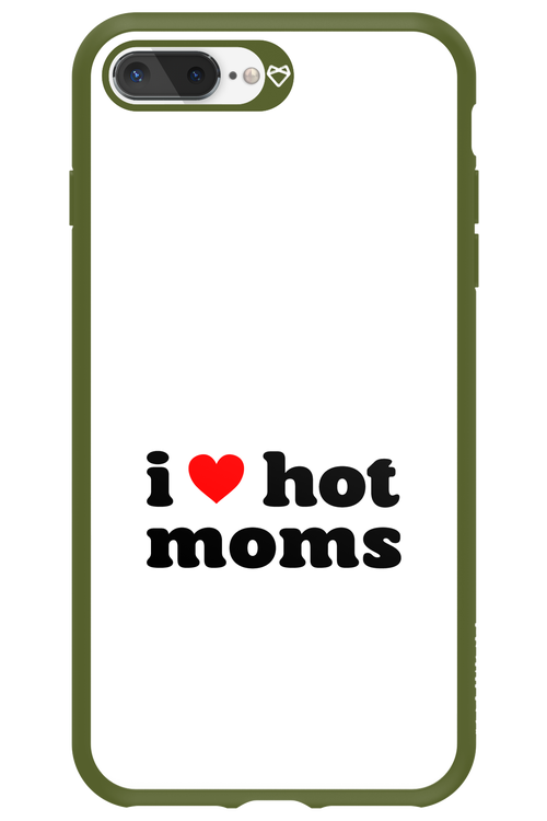 I love hot moms W - Apple iPhone 7 Plus