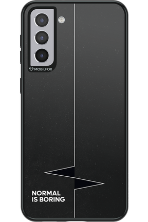 Normal Is Boring - Samsung Galaxy S21+