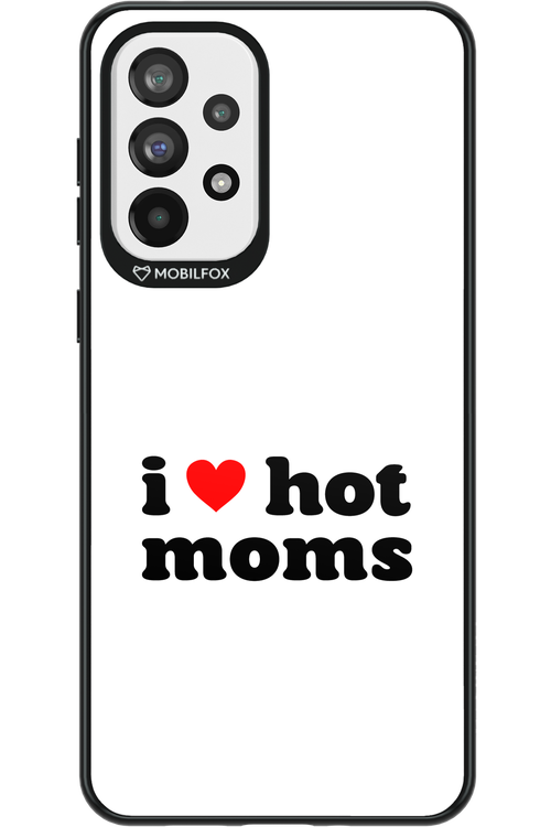 I love hot moms W - Samsung Galaxy A73