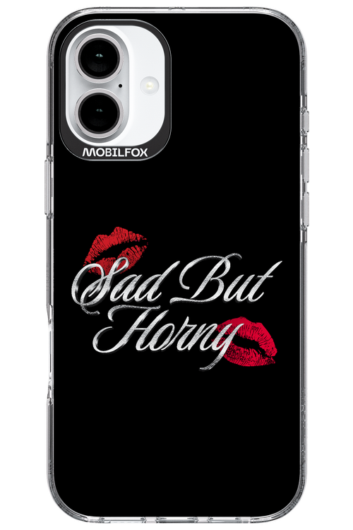 Sad But Horny 2.0 - Apple iPhone 16 Plus